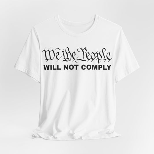 We The People Will Not Comply - Bella