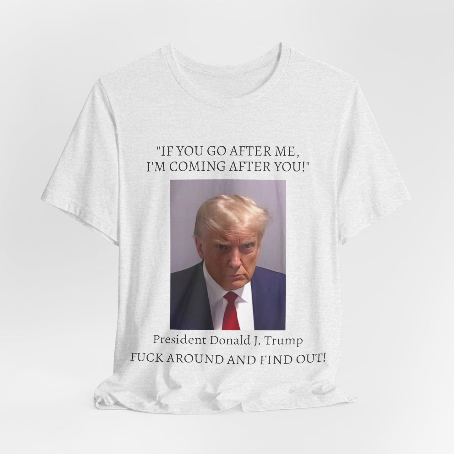 FAFO Trump Mug Shot Unisex Tee - Bella