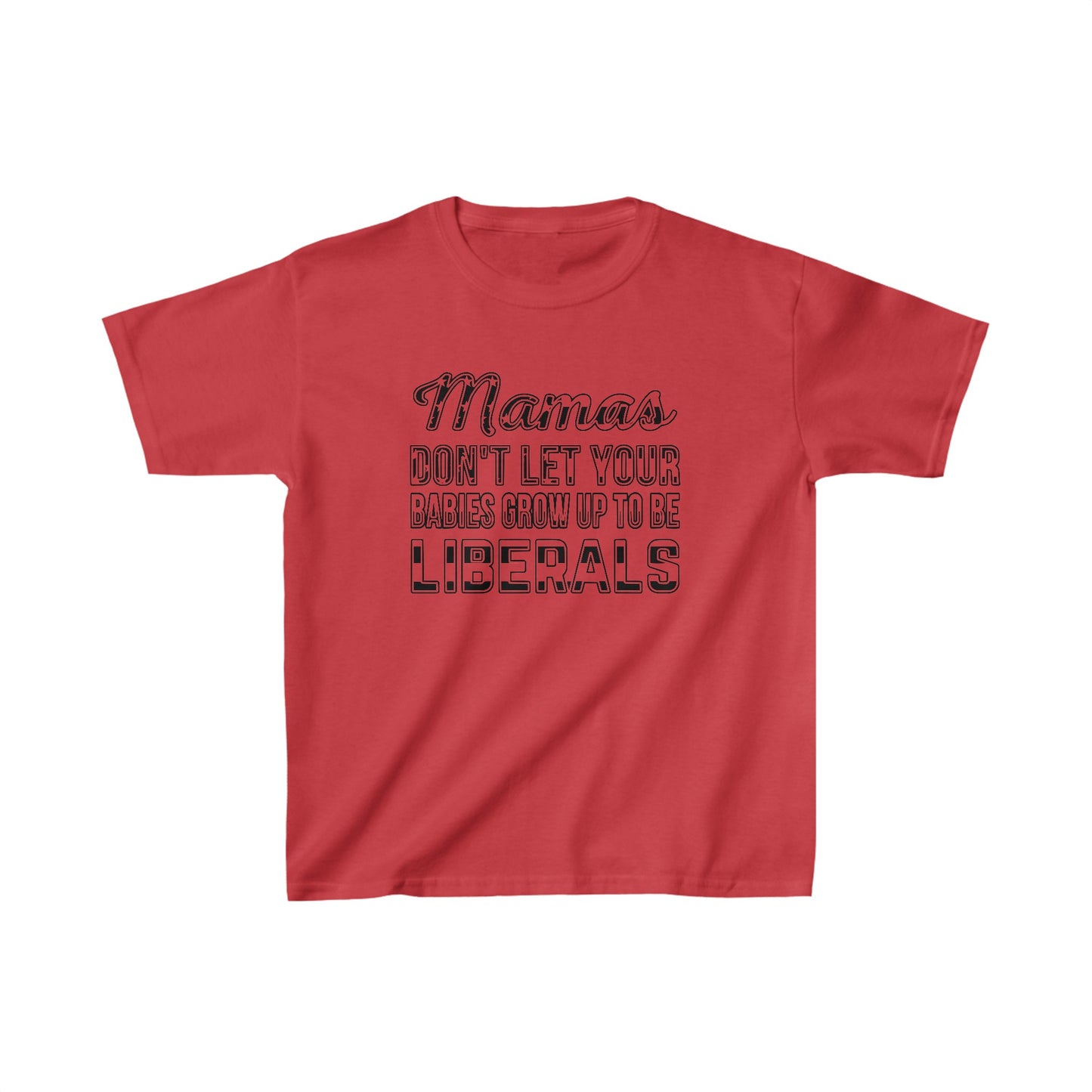 Mamas Don't Let Your Babies Be Liberals Kids Heavy Cotton™ Tee